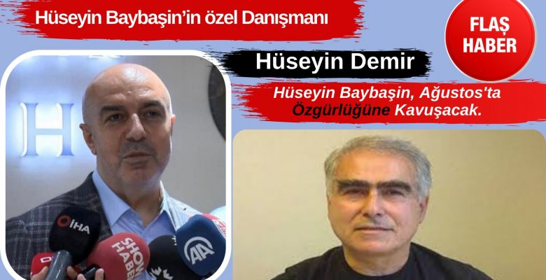 Hüseyin Baybaşin’  Ağustos Ayında Özgür.