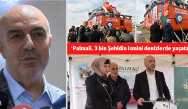 ‘Palmali, 3 bin Şehidin ismini denizlerde yaşatacak.’